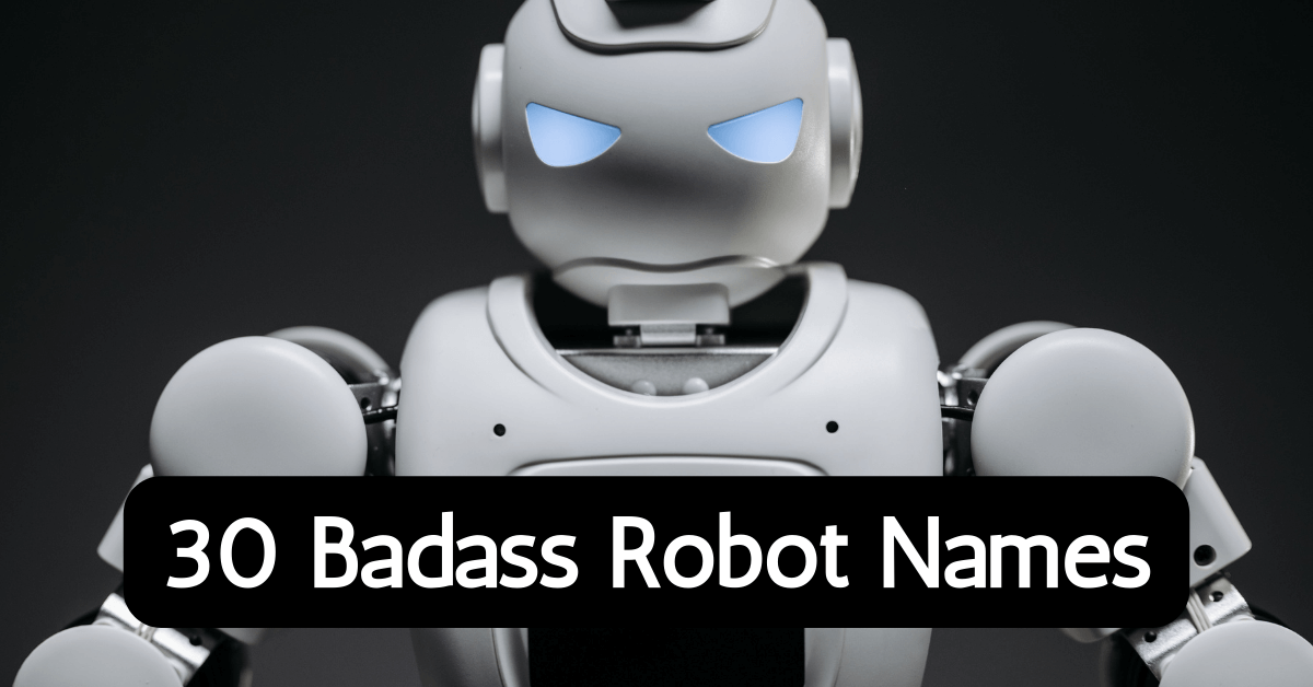 30 Badass Robot Names