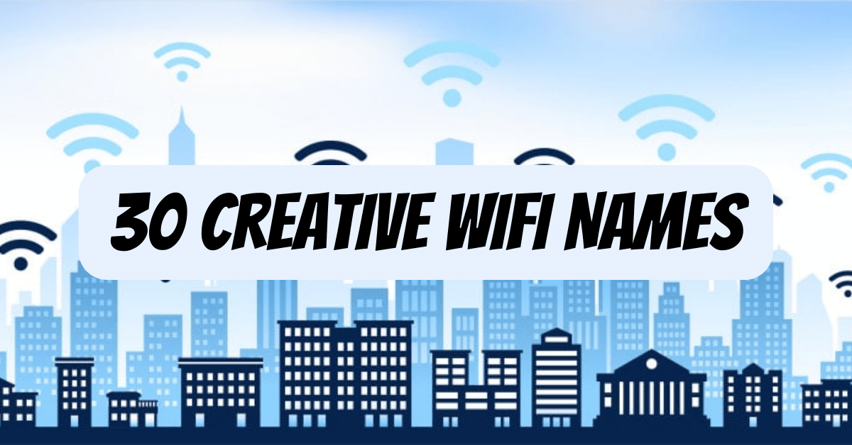 30 Creative Wifi Names