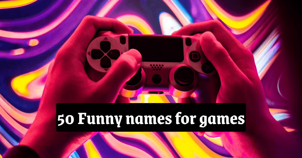50 funny names for games