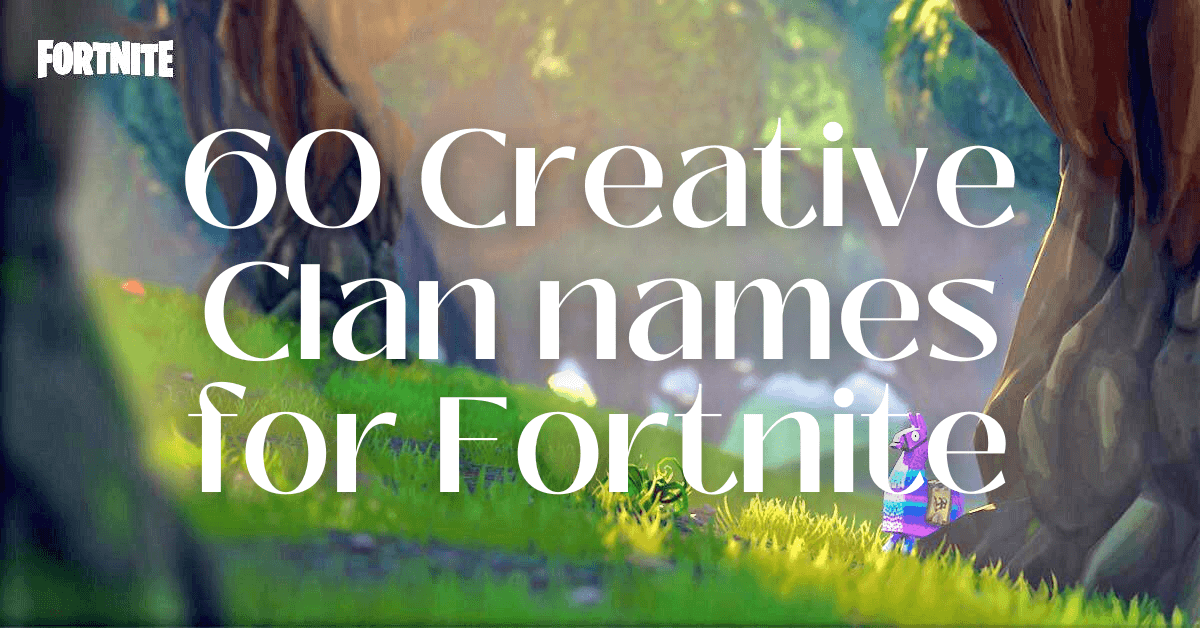 60 Creative Clan names for Fortnite