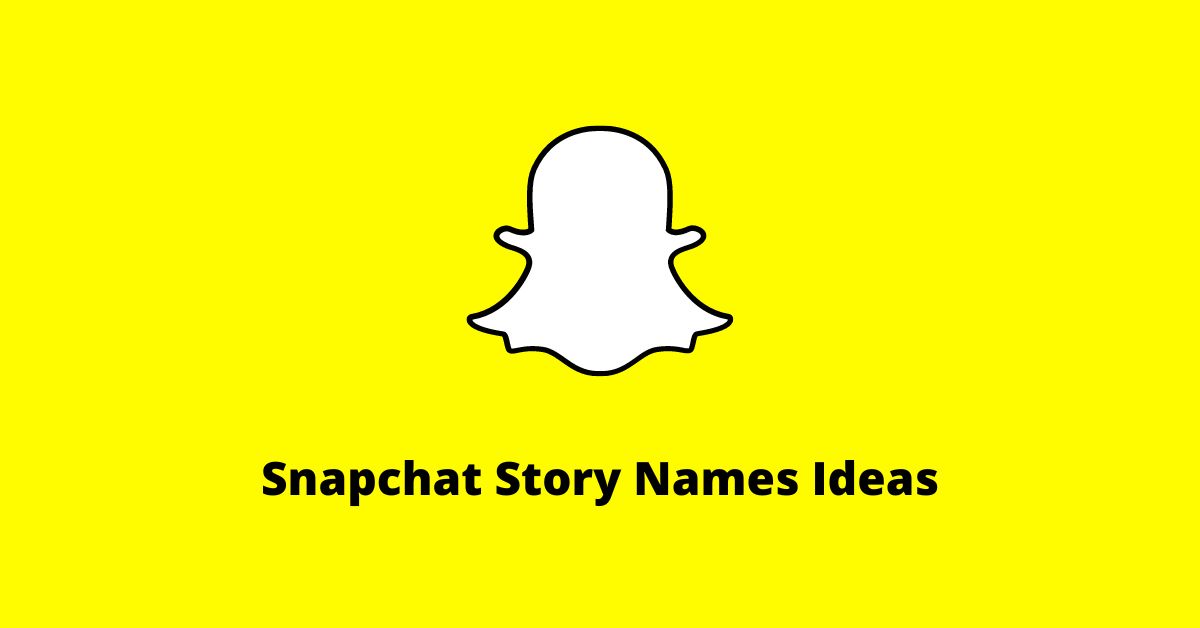 492+ Weird, Wacky, and Wonderful Snapchat Story Names